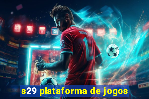 s29 plataforma de jogos